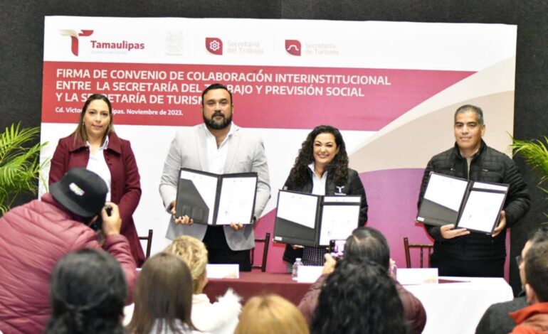 Secretarías del Trabajo y Turismo, firman convenio para capacitar a prestadores de servicios de Tamaulipas